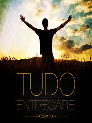 cover image of Tudo Entregarei  | Aluno